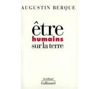 Augustin Berque – Être humains sur la terre – Principes d'éthique de l'écoumène – Broché