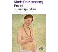 Être ici est une splendeur Marie Darrieussecq (Auteur)
