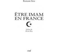 Etre imam en france Romain Seze (Auteur)
