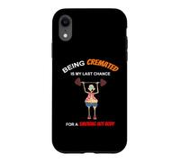 Être incinéré est Mon dernier Espoir d'avoir Un Corps brûlant Coque pour iPhone XR