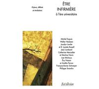 Être infirmière à l'ère universitaire Enjeux, débats et évolutions - Michel Dupuis - Seli Arslan - broché - Scolaire / Universitaire