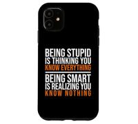 Être Intelligent, C'est réaliser Que Vous ne Savez Rien Citation Coque pour iPhone 11