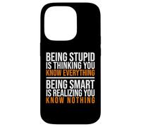 Être Intelligent, C'est réaliser Que Vous ne Savez Rien Citation Coque pour iPhone 14 Pro