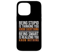 Être Intelligent, C'est réaliser Que Vous ne Savez Rien Citation Coque pour iPhone 14 Pro Max