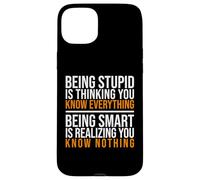 Être Intelligent, C'est réaliser Que Vous ne Savez Rien Citation Coque pour iPhone 15 Plus