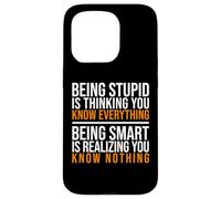 Être Intelligent, C'est réaliser Que Vous ne Savez Rien Citation Coque pour iPhone 15 Pro
