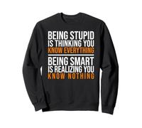 Être Intelligent, C'est réaliser Que Vous ne Savez Rien Citation Sweatshirt