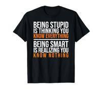 Être Intelligent, C'est réaliser Que Vous ne Savez Rien Citation T-Shirt
