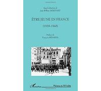 ÊTRE JEUNE EN FRANCE (1939-1945)