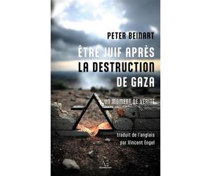 Être juif après la destruction de Gaza Un moment de vérité - Peter Beinart - Edern - broché - Essai