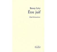 Être juif - Benny Lévy - Verdier - broché - Essai