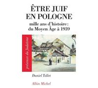 Etre juif en Pologne Mille ans d'histoire : du Moyen Age à 1939 - Daniel Tollet - Albin Michel - Poche - Essai