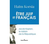 Être juif et français : Jacob Kaplan, le rabbin de la République - Haïm Korsia - Hermann - broché - Essai