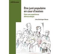 Être Juré Populaire en Cour d'Assises. Faire une expérience démocratique