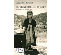 Etre kurde, un délit ? Portrait d'un peuple nié - Jacqueline Sammali - L'harmattan - broché - Livre