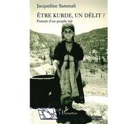 Etre kurde, un délit ? Portrait d'un peuple nié - Jacqueline Sammali - L'harmattan - broché - Livre