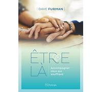 Etre là : Accompagner ceux qui souffrent