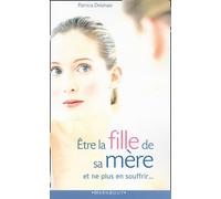 Être la fille de sa mère et ne plus en souffrir...