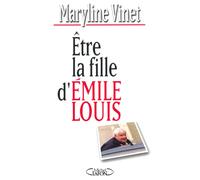 Etre la fille d'Emile Louis