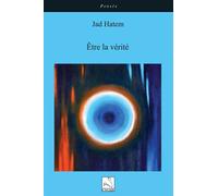 Etre la vérité - Jad Hatem - Du Cygne Eds - broché - Essai