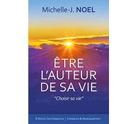 Être l'auteur de sa vie : Choisir sa vie