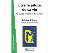 Etre Pilote De Sa Vie - En Quête De Sens Et D'équilibre