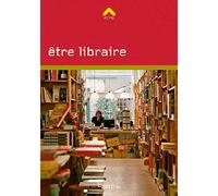 Etre libraire - Frédérique Leblanc - Lieux Dits - broché - Guide