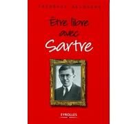 Etre libre avec Sartre - Frédéric Allouche - Eyrolles - broché - Essai