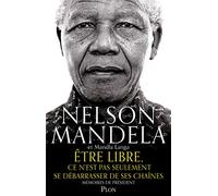 Etre libre, ce n'est pas seulement se débarrasser de ses chaînes: Mémoires de Président