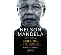 Etre libre, ce n'est pas seulement se débarrasser de ses chaînes Nelson Mandela (Auteur), Mandla Langa (Auteur), Stéphane Roques (Traduction)