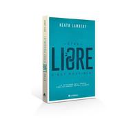 Etre libre : c'est possible nouvelle édition La puissance de la grâce dans le combat pour la pureté - Lambert Heath - Blf Europe - broché - Essai