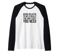 Être lié à Moi est Vraiment Le Seul Cadeau Dont tu as Besoin Manche Raglan