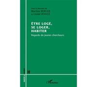 Etre logé, se loger, habiter Martine Berger (Auteur), Lionel Rougé (Auteur)