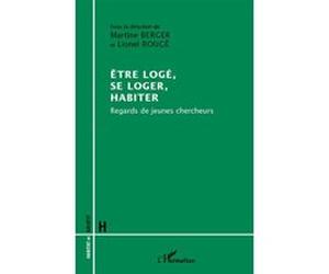 Etre logé, se loger, habiter Martine Berger (Auteur), Lionel Rougé (Auteur)
