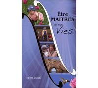Etre Maîtres De Nos Vies
