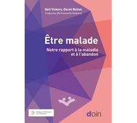 Être malade: Notre rapport à la maladie et à l'abandon