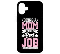Être Maman est Le Meilleur Travail Amusant pour Une mère, Un Parent, Une fête des mères Coque pour iPhone 16 Plus
