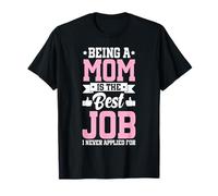 Être Maman est Le Meilleur Travail Amusant pour Une mère, Un Parent, Une fête des mères T-Shirt