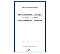 Etre médecin à Villiers-le-Bel, Une éthique au quotidien! : Hommage au Docteur Lionel Bécour