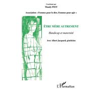 Etre mère autrement: Handicap et Maternité