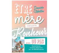 Daniela Martins – Être mère, c'est que du bonheur... ou pas ! – Broché