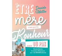 Daniela Martins – Être mère, c'est que du bonheur... ou pas ! – Broché