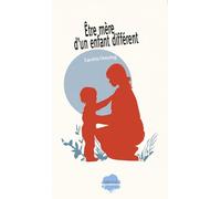 Etre mère... d'un enfant différent