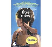 Être mère - Julia Kerninon - Collection Proche - broché - Essai