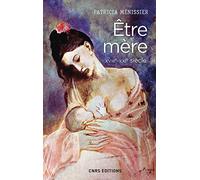 Etre mère XVIIIe - XXIe siècle