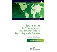 Être ministre de l’Économie et des Finances de la République de Guinée Nouvelle édition - Mamadi Camara - L'harmattan - broché - Etude