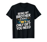 Être Mon frère est Vraiment Le Seul Cadeau Dont tu as Besoin T-Shirt Graphique avec Valeur