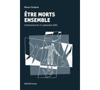 Être Mort Ensemble L'Evenement du 11 Septembre 2001 - Mauro Carbone - Metispresses - broché - Essai