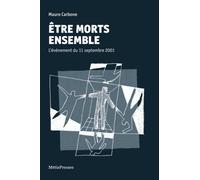 Etre Morts Ensemble - L'événement Du 11 Septembre 2001