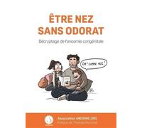 Être NEZ sans odorat : Décryptage de l'anosmie congénitale